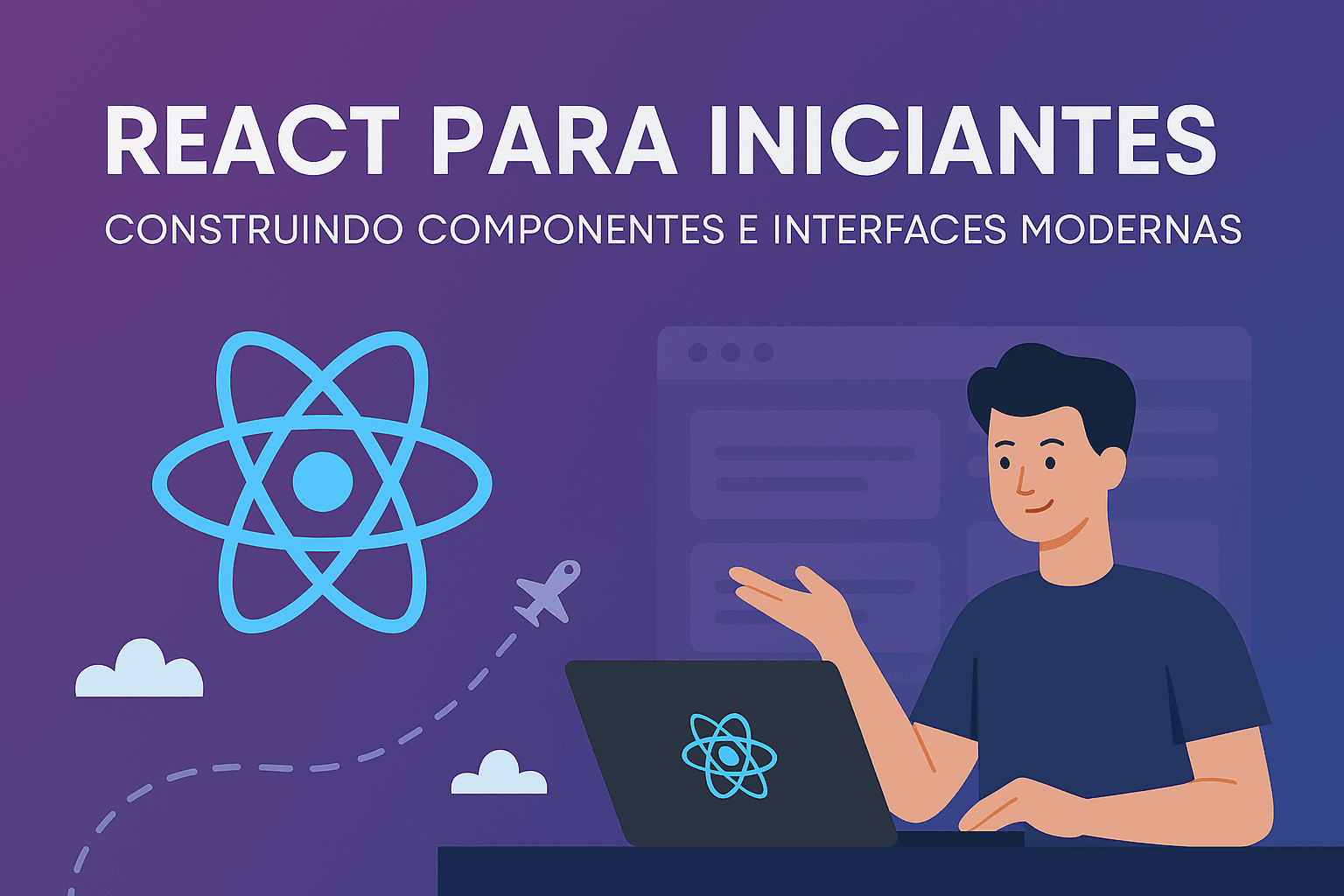 React para Iniciantes: Construindo Componentes e Interfaces Modernas
